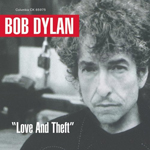 Bob Dylan Love and Theft Bob Dylan Love and Theft