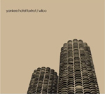 Wilco Yankee Hotel Foxtrot Wilco Yankee Hotel Foxtrot
