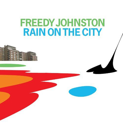 Freedy Johnston Rain on the City Freedy Johnston Rain on the City