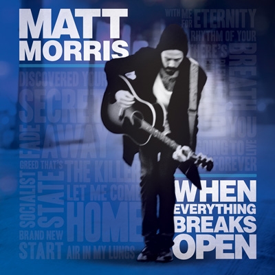 rs_Matt Morris When Everything Breaks Open rs_Matt Morris When Everything Breaks Open