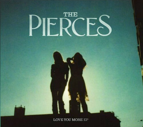 pierces music. The Pierces Love You More