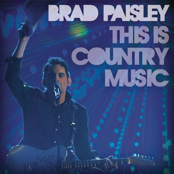 brad paisley this is country music cover. Brad Paisley This Is Country