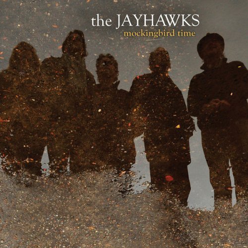 Jayhawks - Mockingbird time 2011